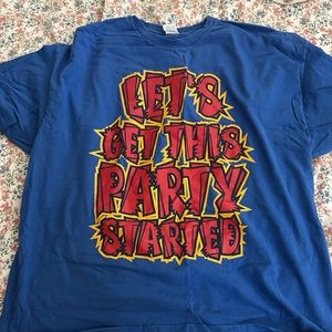 “Let’s get this party started” t-shirt.